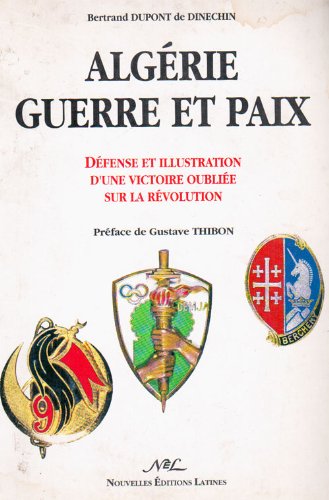 Algérie, guerre et paix : défense et illustration d'une victoire oubliée sur la révolution Politics & History