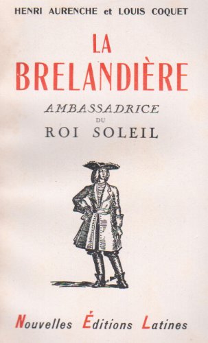 La Brelandière ambassadrice du Roi Soleil Politics & History