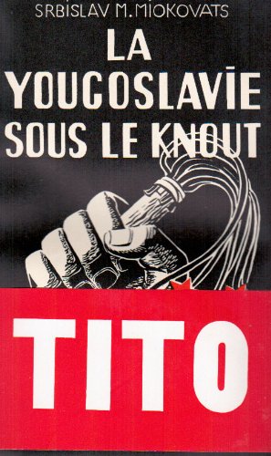 La Yougoslavie sous le knout Politics & History