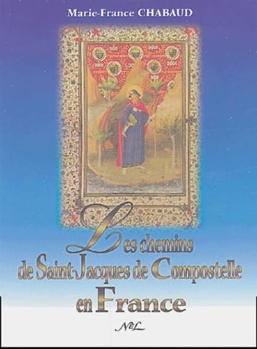 Les chemins de Saint-Jacques de Compostelle en France book