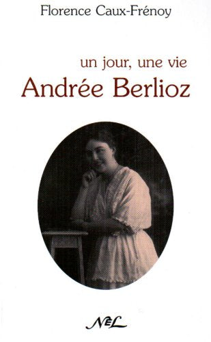 Un Jour une Vie Andree Berlioz book