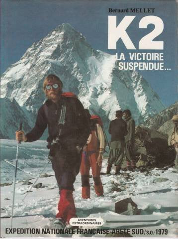 K2, la victoire suspendue : Expédition nationale française arête sud-sud-ouest, 1979 (Aventures extraordinaires) Books