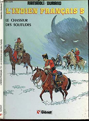 L'Indien français. Vol. 5. Le chasseur des solitudes Books