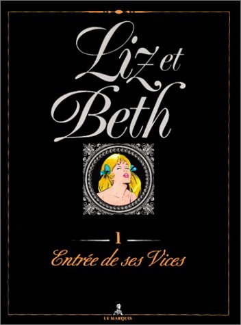 Liz Et Beth Tome 1 : Entree De Ses Vices book