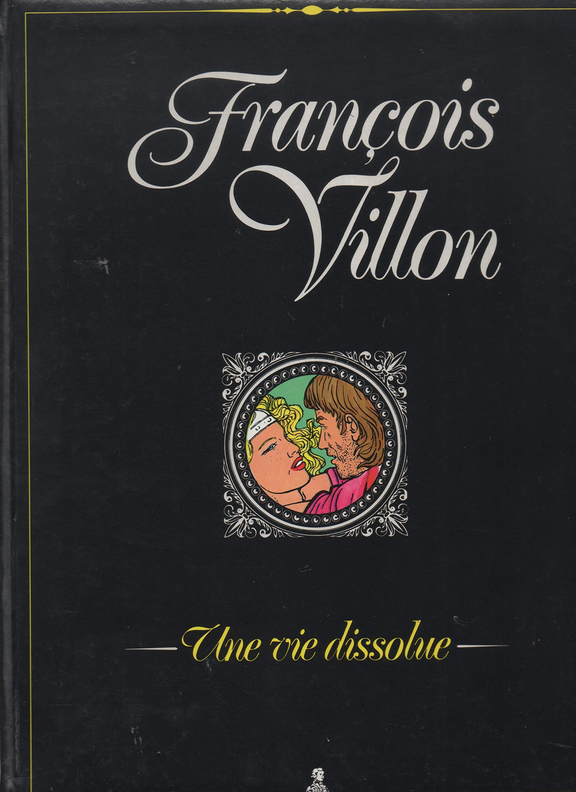 François Villon : une vie dissolue book