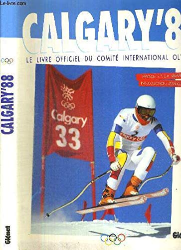 Calgary '88 / le livre officiel du comité international olympique / xves jeux olympiques d'hiver, ca book