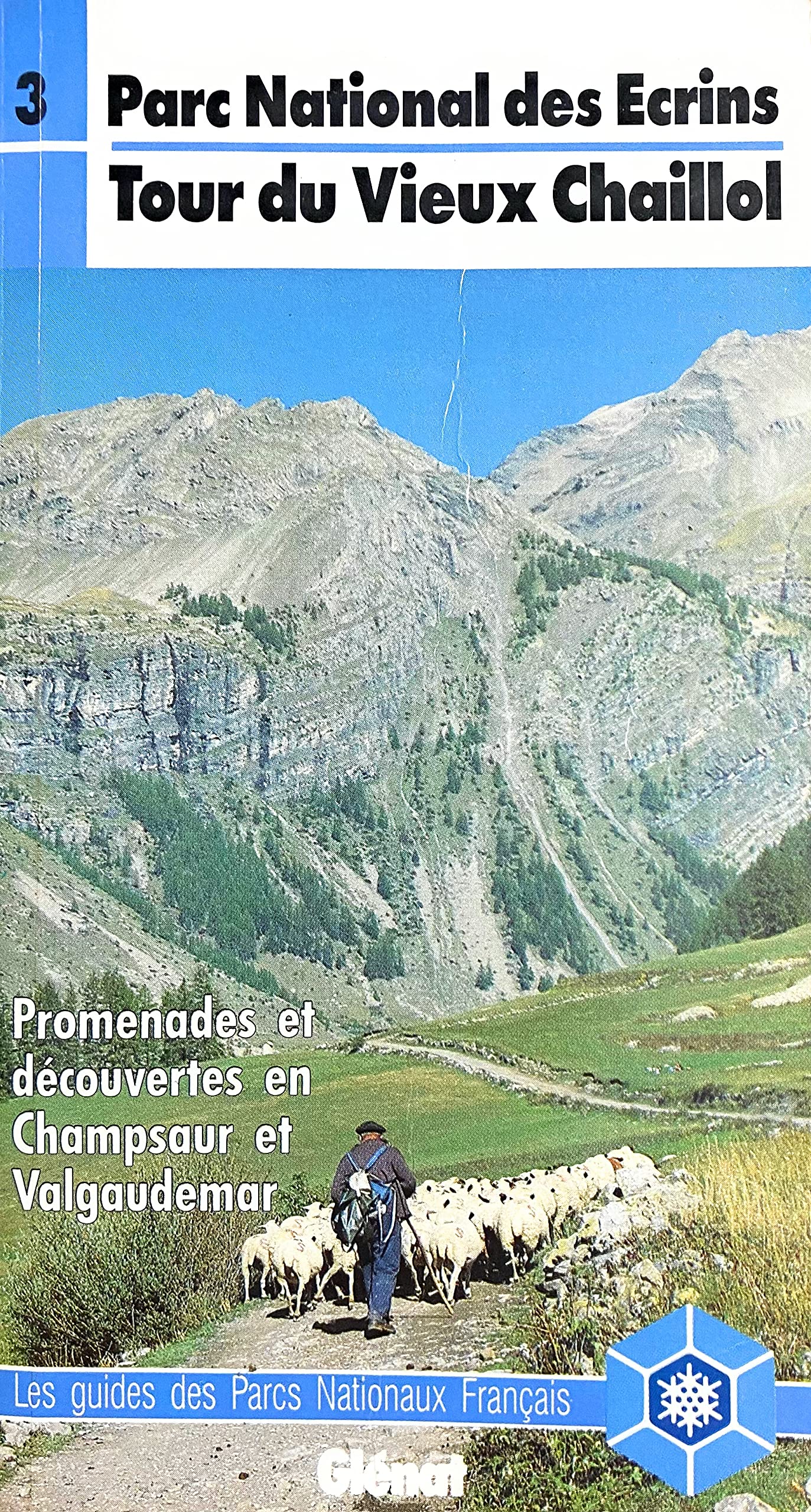 Guides des parcs nationaux français. Vol. 3. Parc national des Ecrins, tour du vieux Chaillol, Champsaur Books