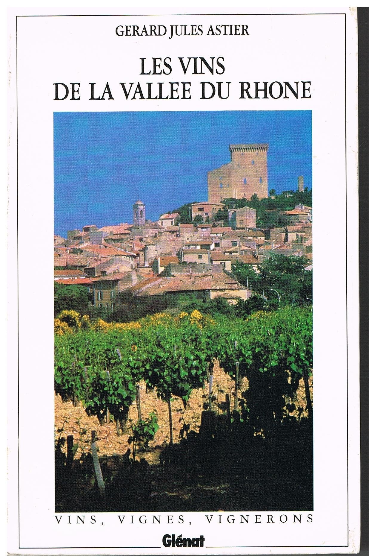 Les Vins de la vallée du Rhône: Batifolages, flâneries, berlues book