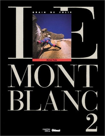 Le Mont Blanc Tome 02: Le Mont Blanc Leisure & Fun