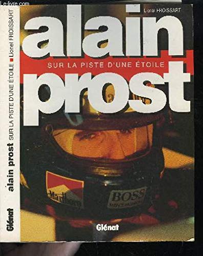 Alain Prost: Sur la piste d'une étoile book