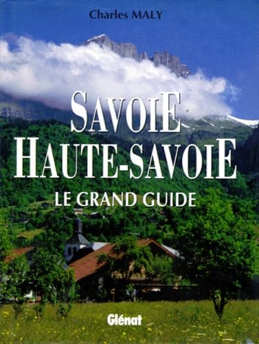 Savoie, Haute-Savoie. Le Grand Guide book