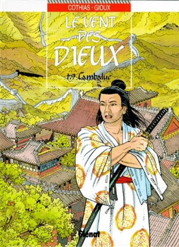 Le Vent Des Dieux Tome 9 : Cambaluc book