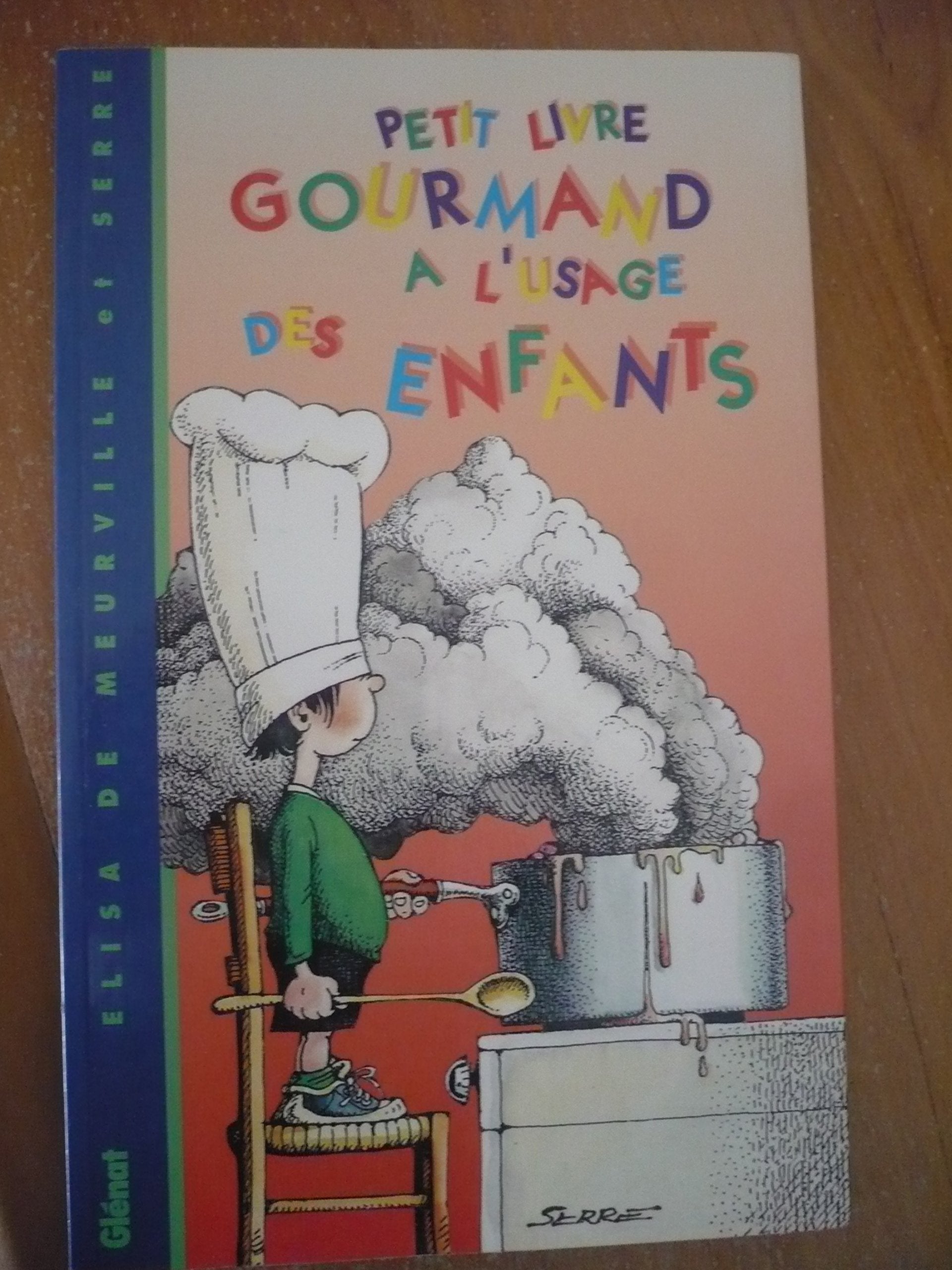 Petit Livre Gourmand A L'Usage Des Enfants book