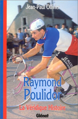 La véridique histoire de Raymond Poulidor book