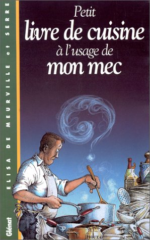 Le petit livre de cuisine à l'usage de mon mec book