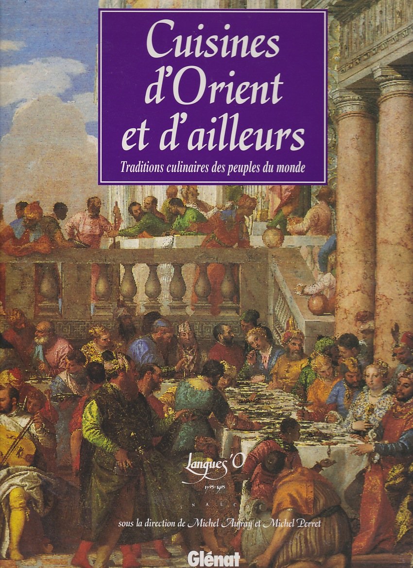 Cuisines d'Orient et d'ailleurs: Traditions culinaires des peuples du monde Books