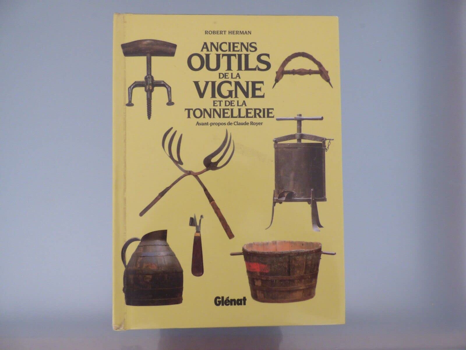 Anciens outils de la vigne et de la tonnellerie book
