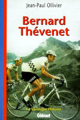 La véridique histoire de Bernard Thévenet book