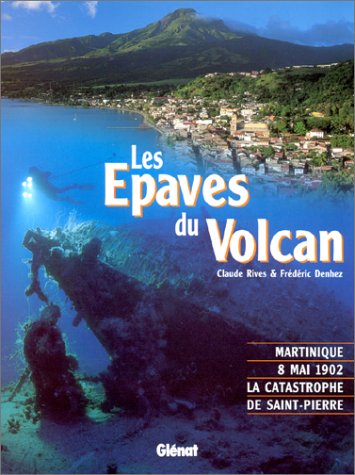 Les épaves du volcan de la Martinique, le 8 mai 1902 book