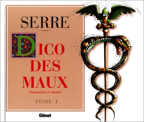 Le dico des maux, tome 1 : Traitements et remèdes book