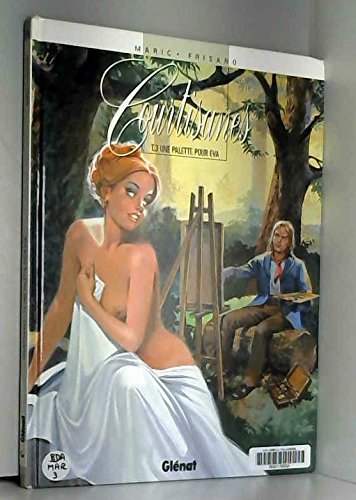 Courtisanes, tome 3 : Une palette pour Eva book
