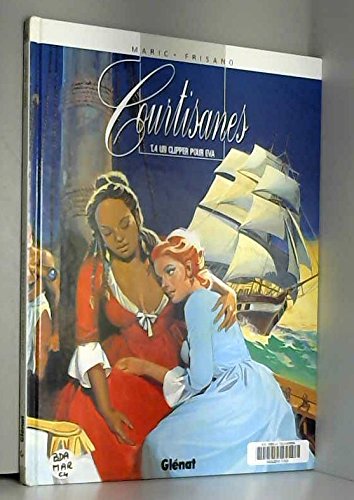 Courtisanes, tome 4 : Un clipper pour Eva book