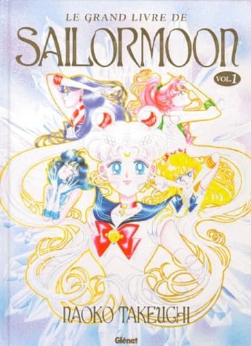 Le Grand Livre De Sailormoon. Tome 1 book