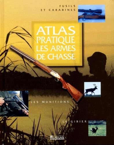 Atlas pratique : Les armes de chasse book