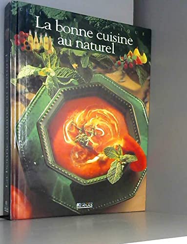 Cuisine pratique : la bonne cuisine au naturel book