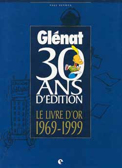 Glénat, 30 ans d'édition : le livre d'or, 1969-1999 Film, Art & Culture