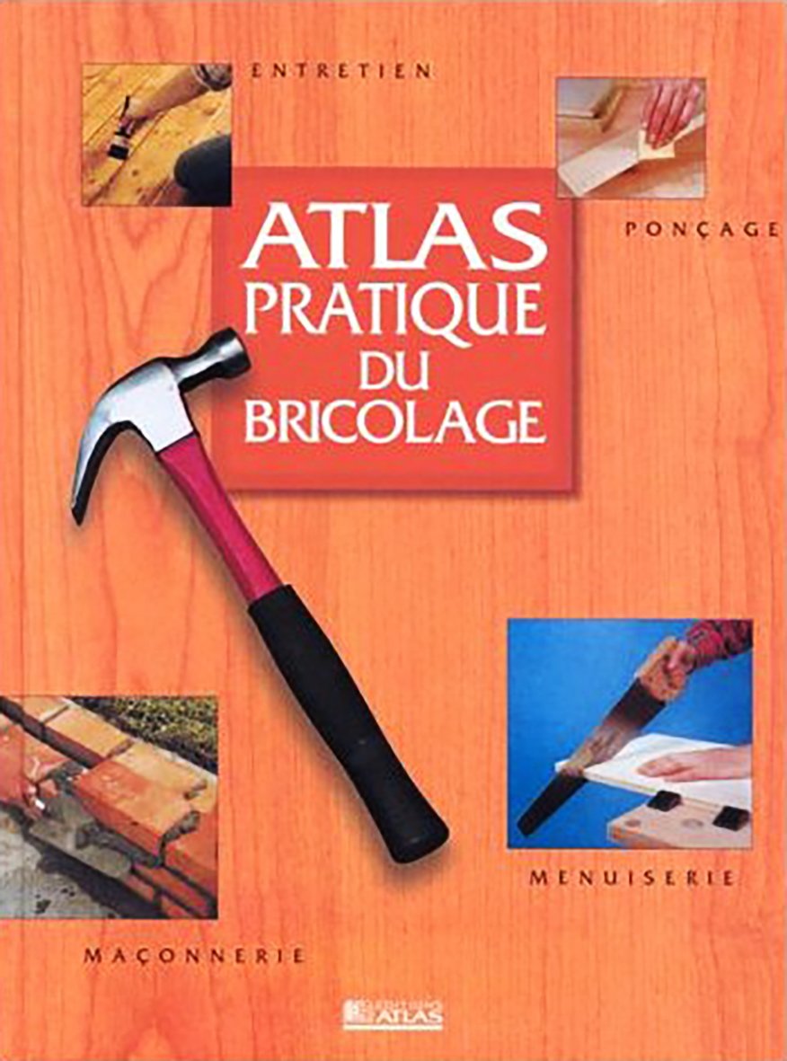 Atlas pratique du bricolage book