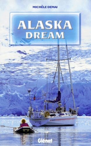 Alaska Dream: De Paris à la dernière frontière Books