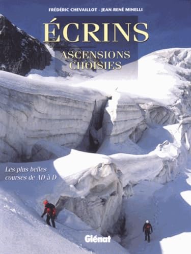 Écrins, ascensions choisies: Les plus belles courses de AD à D Leisure, Home & Garden