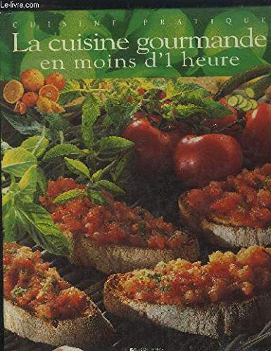 La Cuisine Gourmande En Moins D'Une Heure Books