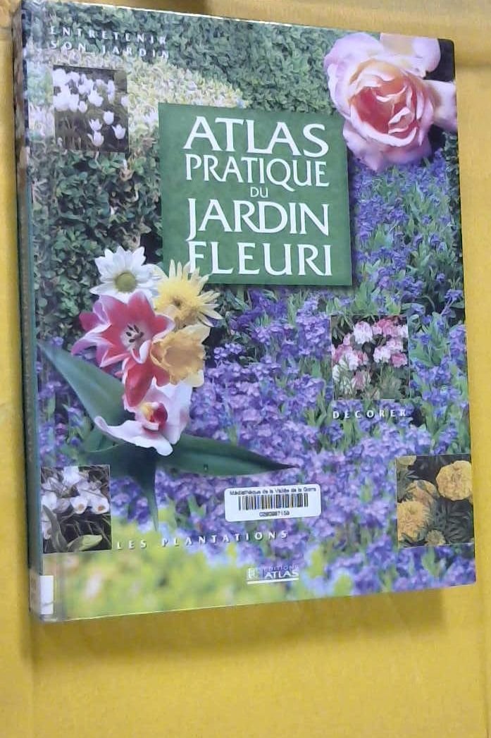 Atlas pratique du jardin fleuri book