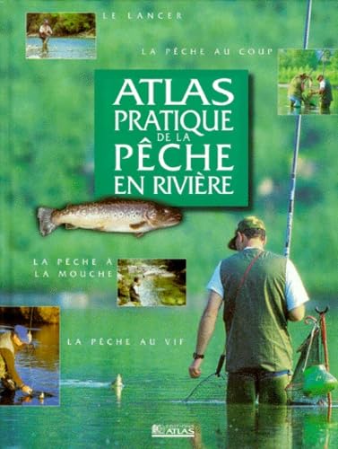 Atlas pratique de la pêche en rivière Books