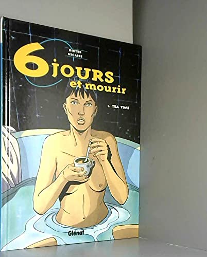 6 Jours Et Mourir Tome 1 : Tea Time Books