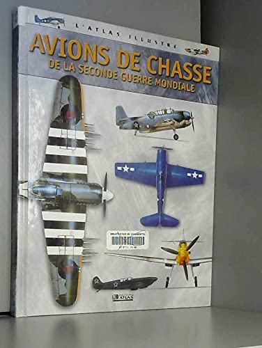L'Atlas illustré des avions de chasse de la Seconde Guerre Mondiale Leisure & Fun
