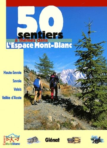 50 sentiers à thèmes dans l'Espace Mont-Blanc Books