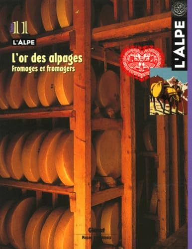 L'Alpe 11 - L'or des alpages: Fromages et fromagers Social Sciences