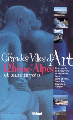 Les Grandes Villes d'art en Rhône-Alpes et leurs terroirs book