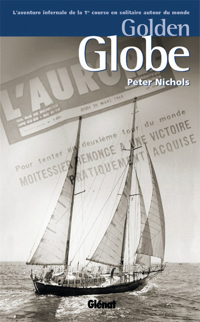 Golden Globe : l'aventure infernale de la 1re course en solitaire autour du monde Books