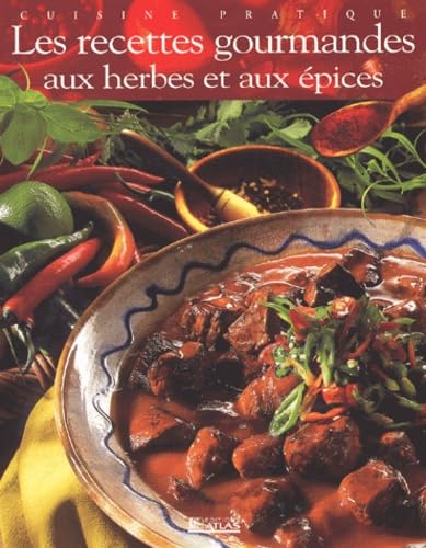 Les recettes gourmandes aux herbes et aux épices book