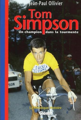 Tom Simpson. Un Champion Dans La Tourmente Leisure & Fun