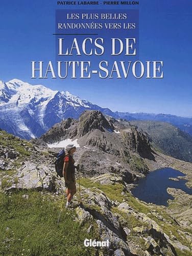 Vers les lacs de Haute-Savoie: Les plus belles randonnées Leisure, Home & Garden