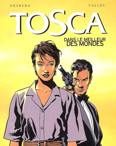 Tosca, tome 3 : Dans le meilleur des mondes book