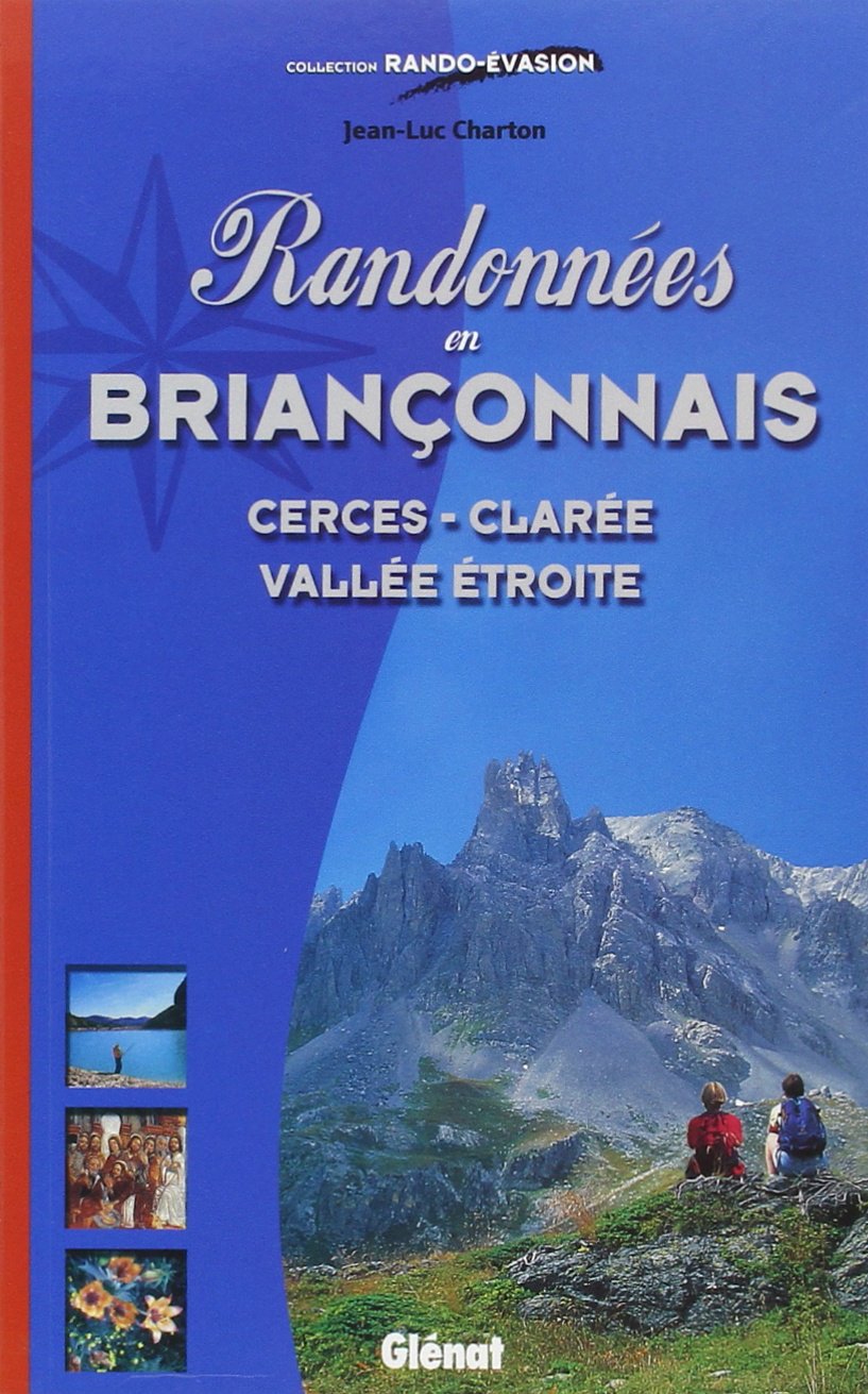 Randonnées en Briançonnais: Cerces, Clarée, Vallée étroite Leisure, Home & Garden