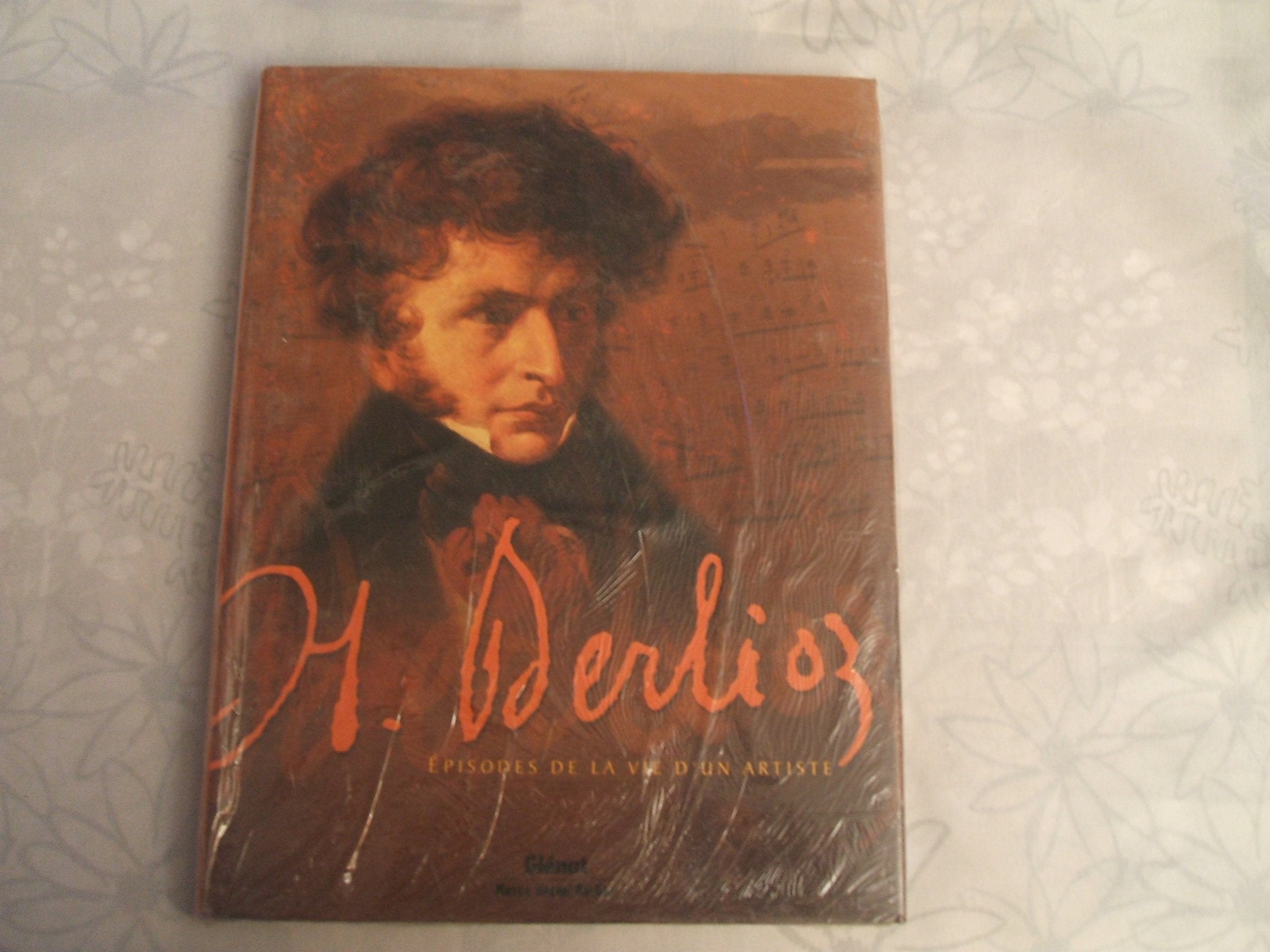 Hector Berlioz. Episodes De La Vie D'Un Artiste Books