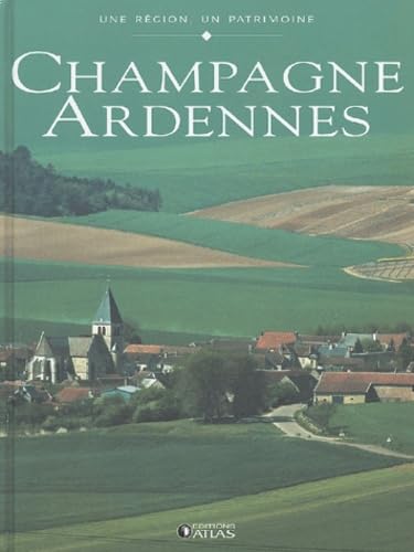 Une région un patrimoine : Champagne Ardennes book
