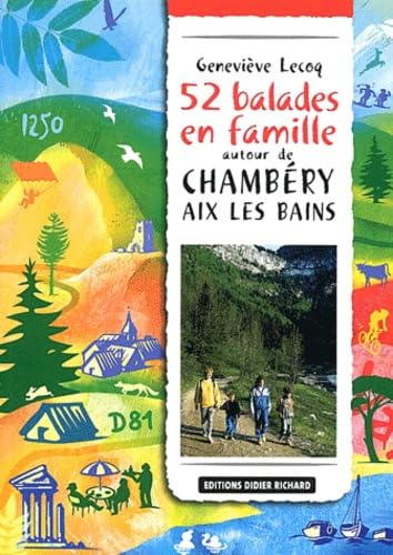 52 balades en famille autour de Chambéry, Aix-les-Bains. Vol. 1 Books